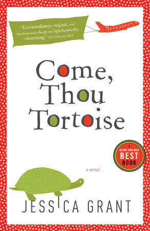 Cover of the book "Come Thou, Tortoise" by Jessica Grant