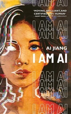 Cover of the book "I Am AI" by Ai Jiang