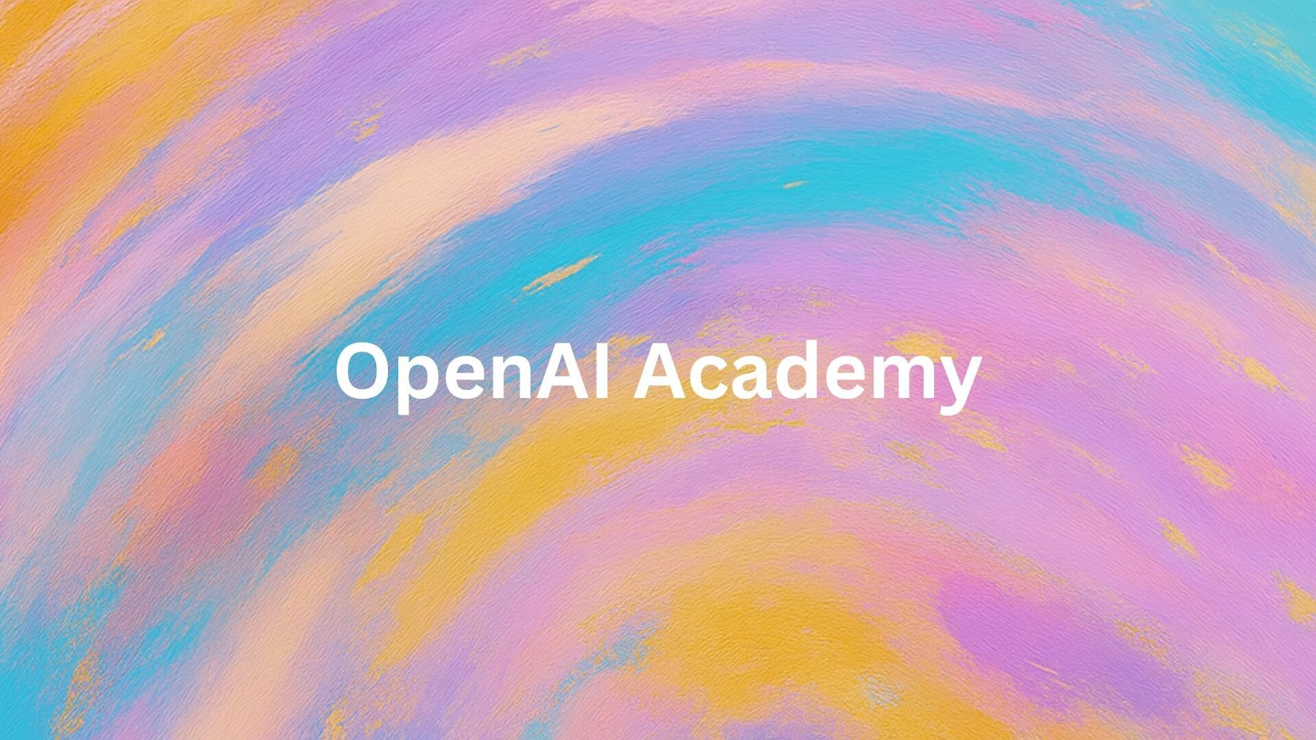 OpenAI Academy