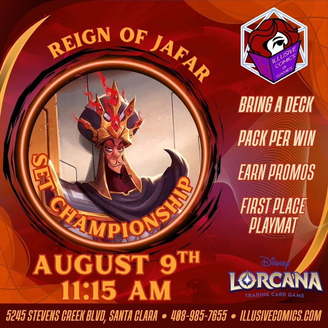 Graphic about the Reign of Jafar set Championship on August 9, 2025 at 11:15am. Text on graphic reads: "Bring a deck. Pack per win. Earn promos. First place playmat." Contact details at bottom read: "5245 Stevens Creek Blvd, Santa Clara. 408-985-7655. Illusivecomics.com"