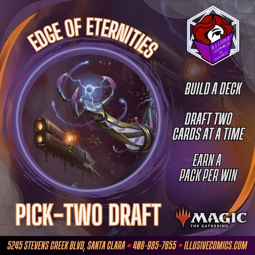 A graphic describing the Edge of Eternities Pick-Two Drafts at Illusive Comics & Games. Text reads: "Build a Deck. Draft two cards at a time. Earn a pack per win." Contact details at bottom read: "5245 Stevens Creek Blvd, Santa Clara. 408-985-7655. Illusivecomics.com"