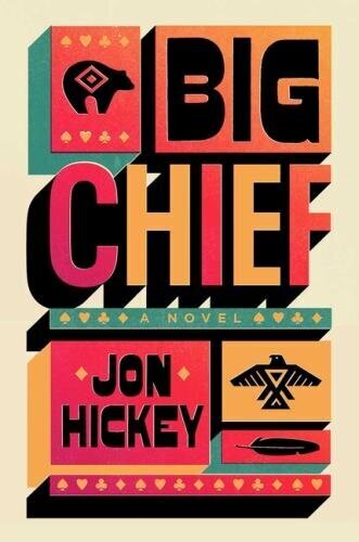 Book Cover: BIG CHIEF by Jon Hickey
