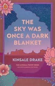 Book Cover: THE SKY WAS ONCE A DARK BLANKET by Kinsale Drake