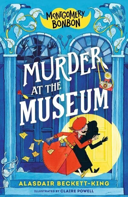 Book cover: MONTGOMERY BONBON: MURDER AT THE MUSEUM by Alisdair Beckett-King