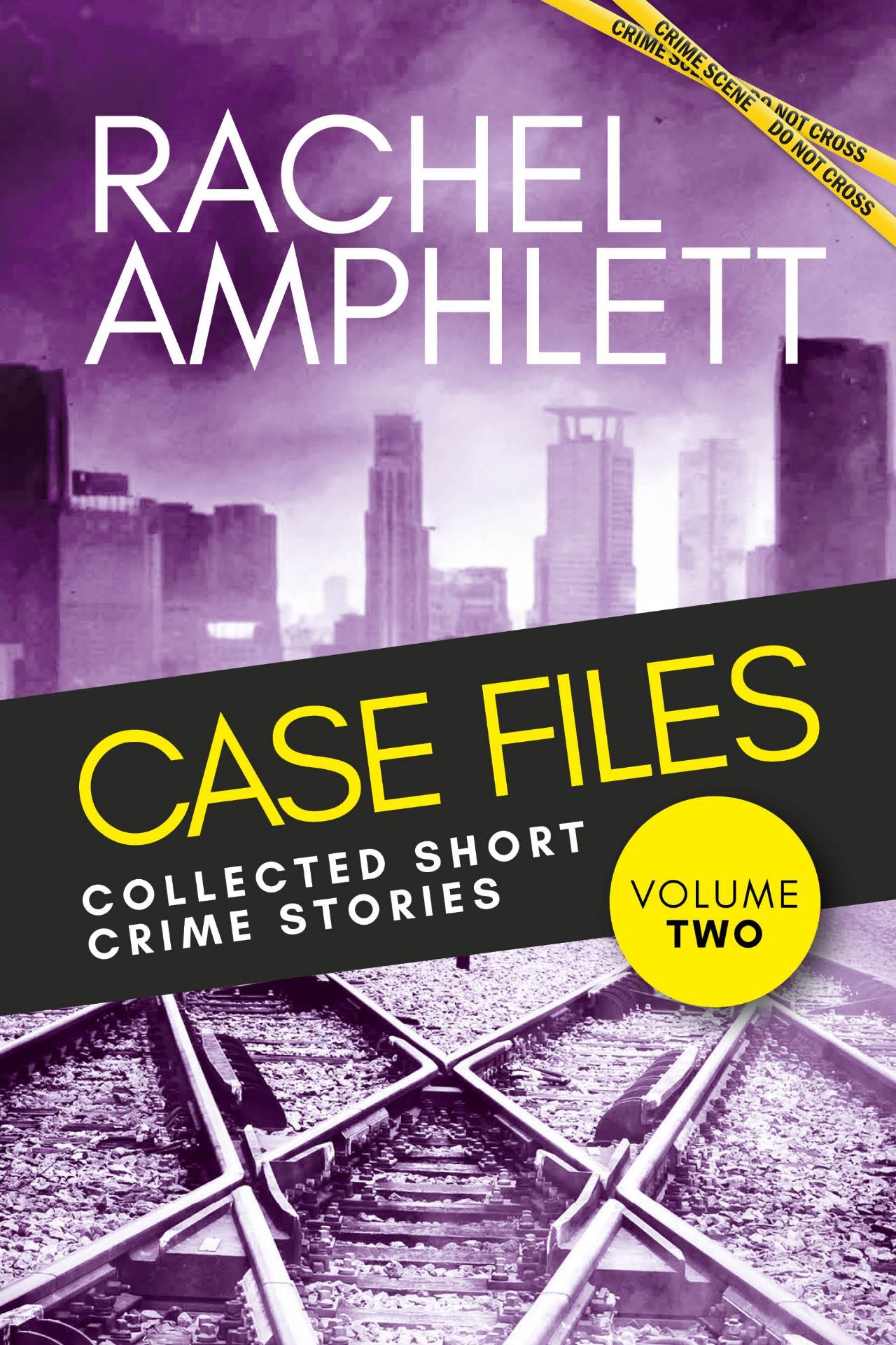 Book cover for 'Case Files Volume Two' by Rachel Amphlett