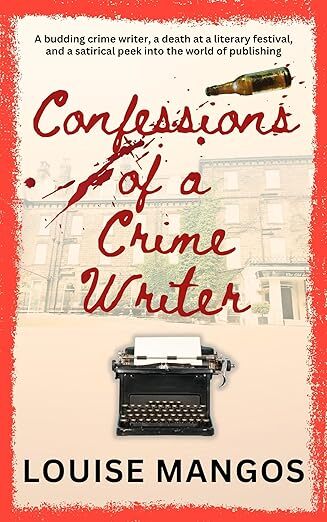 Book cover for 'Confessions of a Crime Writer' by Louise Mangos