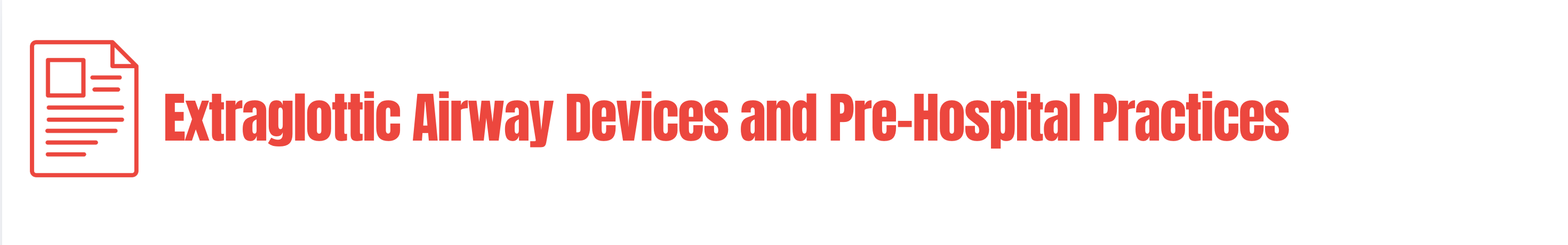 Extraglottic Airway Devices and Pre-Hospital Practices