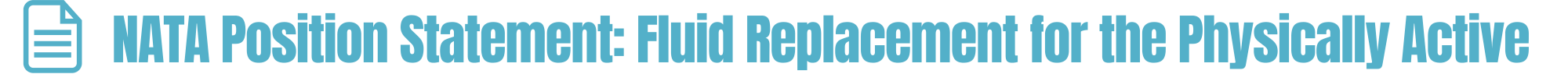 National Athletic Trainers’ Association Position Statement: Fluid Replacement for the Physically Active