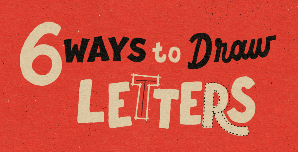 6 Ways to Draw Letters
