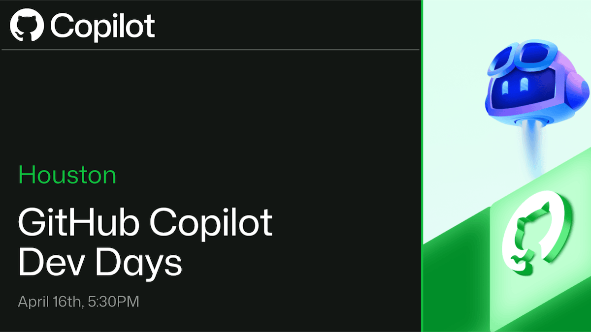 GitHub Copilot Dev Days, Houston